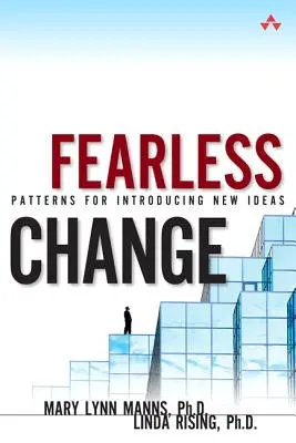 Fearless Change - Muster für die Einführung neuer Ideen (Taschenbuch) - Fearless Change - Patterns for Introducing New Ideas (paperback)