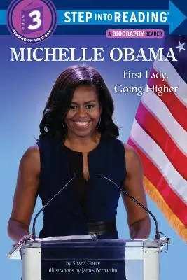 Michelle Obama: First Lady, die höher hinaus will - Michelle Obama: First Lady, Going Higher