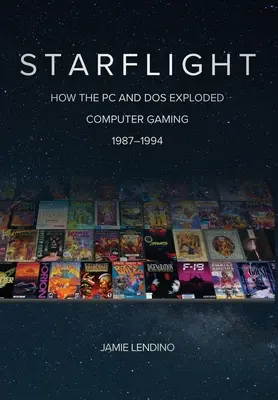 Starflight: Wie der PC und DOS die Computerspiele explodieren ließen 1987-1994 - Starflight: How the PC and DOS Exploded Computer Gaming 1987-1994