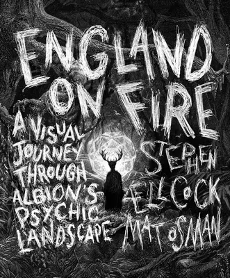 England in Flammen: Eine visuelle Reise durch die psychische Landschaft Albions - England on Fire: A Visual Journey Through Albion's Psychic Landscape