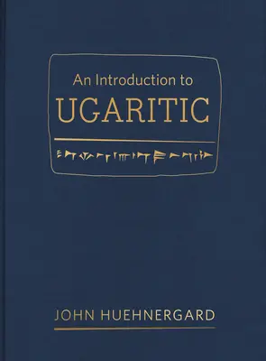 Eine Einführung in das Ugaritische - An Introduction to Ugaritic
