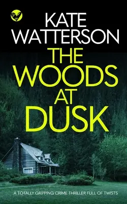 THE WOODS AT DUSK ein absolut spannender Krimi voller Wendungen - THE WOODS AT DUSK a totally gripping crime thriller full of twists