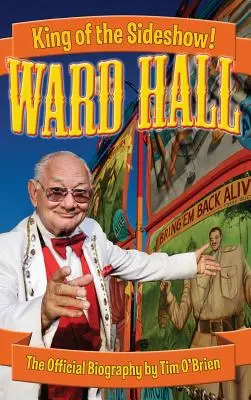 Ward Hall - König der Sideshow! - Ward Hall - King of the Sideshow!