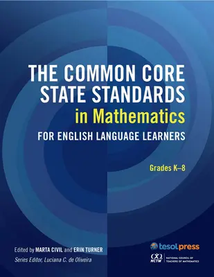 Die Common Core State Standards in Mathematik für English Language Learners: Klassenstufen K-8 - The Common Core State Standards in Mathematics for English Language Learners: Grades K-8