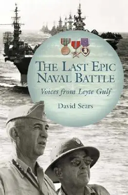 Die letzte epische Seeschlacht: Stimmen aus dem Golf von Leyte - The Last Epic Naval Battle: Voices from Leyte Gulf