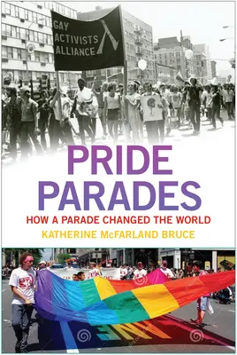 Stolz-Paraden: Wie eine Parade die Welt veränderte - Pride Parades: How a Parade Changed the World