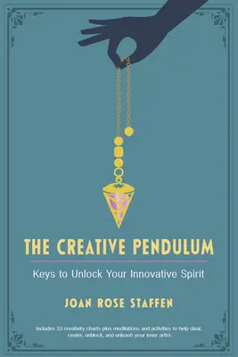 Das kreative Pendel: Schlüssel zur Entfaltung Ihres innovativen Geistes - The Creative Pendulum: Keys to Unlock Your Innovative Spirit