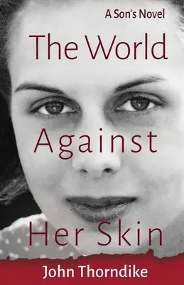 Die Welt gegen ihre Haut - The World Against Her Skin