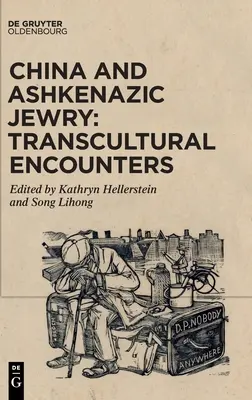 China und das aschkenasische Judentum: Transkulturelle Begegnungen - China and Ashkenazic Jewry: Transcultural Encounters