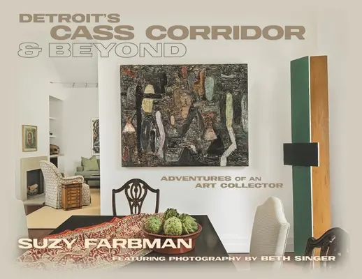 Detroits Cass Corridor und darüber hinaus: Abenteuer eines Kunstsammlers - Detroit's Cass Corridor and Beyond: Adventures of an Art Collector