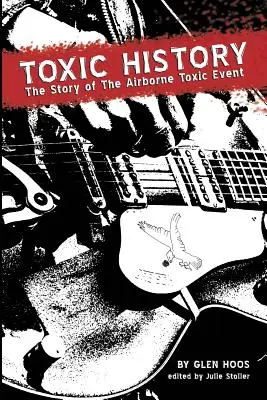 Giftige Geschichte: Die Geschichte des Airborne Toxic Event - Toxic History: The Story of The Airborne Toxic Event