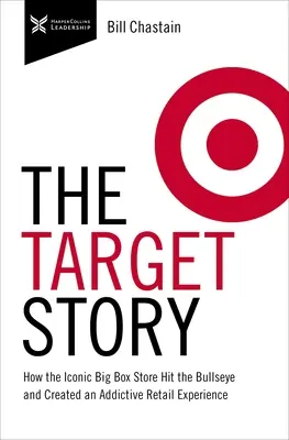 Target-Geschichte: Wie die Ikone des Big Box Store ins Schwarze traf und ein süchtig machendes Einzelhandelserlebnis schuf - Target Story: How the Iconic Big Box Store Hit the Bullseye and Created an Addictive Retail Experience