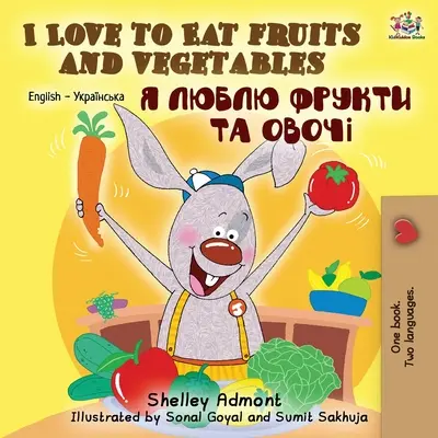 I Love to Eat Fruits and Vegetables (Englisch Ukrainisch Zweisprachiges Buch) - I Love to Eat Fruits and Vegetables (English Ukrainian Bilingual Book)