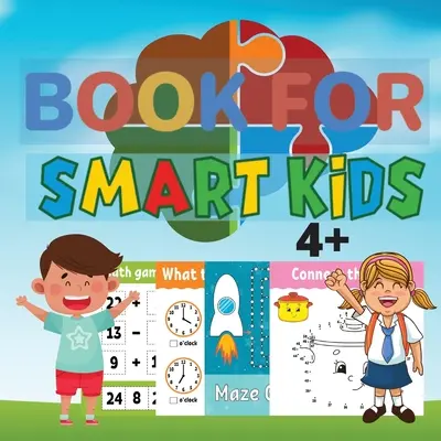 Buch für schlaue Kinder 4+: Erstaunliche Spiele für schlaue Kinder im Alter von 4-8 Jahren - Book for Smart Kids 4+: Amazing Games for Smart Kids Ages 4-8