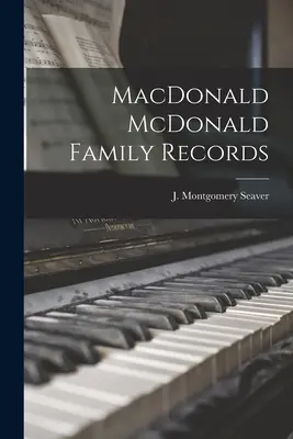 MacDonald McDonald Familienaufzeichnungen - MacDonald McDonald Family Records