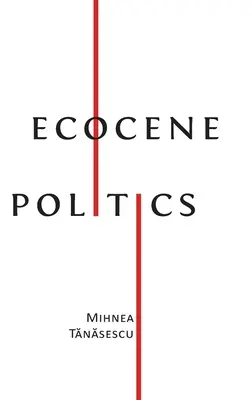 Politik des Ökozäns - Ecocene Politics