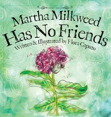 Martha Milkweed hat keine Freunde - Martha Milkweed Has No Friends