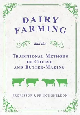 Milchviehhaltung und die traditionellen Methoden der Käse- und Butterherstellung - Dairy Farming and the Traditional Methods of Cheese and Butter-Making