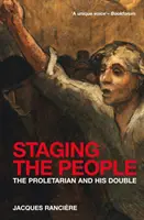 Die Inszenierung des Volkes - Der Proletarier und sein Double - Staging the People - The Proletarian and His Double