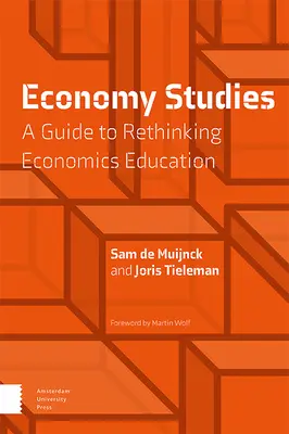 Wirtschaftliche Studien: Ein Leitfaden zum Überdenken des Wirtschaftsunterrichts - Economy Studies: A Guide to Rethinking Economics Education