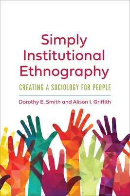 Einfach institutionelle Ethnographie: Eine Soziologie für Menschen schaffen - Simply Institutional Ethnography: Creating a Sociology for People