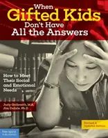 Wenn begabte Kinder nicht alle Antworten haben: Wie man auf ihre sozialen und emotionalen Bedürfnisse eingeht - When Gifted Kids Don't Have All the Answers: How to Meet Their Social and Emotional Needs