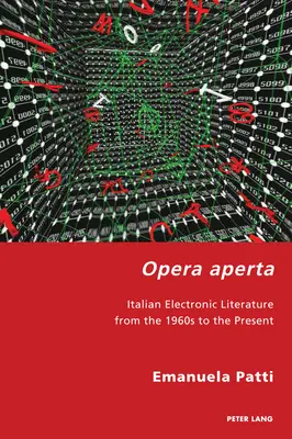 Opera aperta; Italienische elektronische Literatur von den 1960er Jahren bis zur Gegenwart - Opera aperta; Italian Electronic Literature from the 1960s to the Present