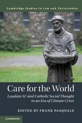 Sorge für die Welt: Laudato Si' und das katholische Sozialdenken in einer Ära der Klimakrise - Care for the World: Laudato Si' and Catholic Social Thought in an Era of Climate Crisis