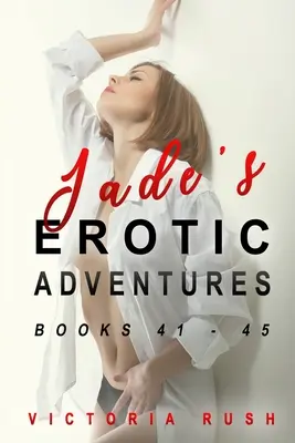 Jades erotische Abenteuer: Bücher 41 - 46 - Jade's Erotic Adventures: Books 41 - 46