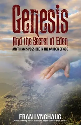 Genesis und das Geheimnis von Eden: Im Garten Gottes ist alles möglich - Genesis And the Secret of Eden: Anything is possible in the garden of God