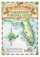 Der Überlebensführer für den Garten in Südflorida - The South Florida Gardening Survival Guide