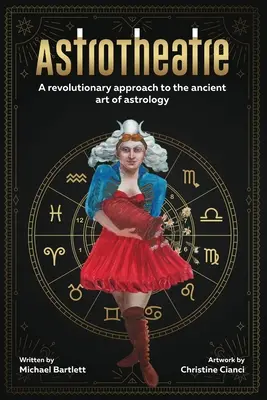 AstroTheater: Eine revolutionäre Annäherung an die alte Kunst der Astrologie - AstroTheatre: A revolutionary approach to the ancient art of astrology