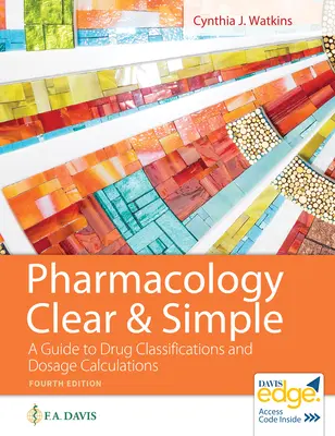 Pharmakologie klar und einfach: Ein Leitfaden für die Klassifizierung von Arzneimitteln und die Berechnung von Dosierungen - Pharmacology Clear and Simple: A Guide to Drug Classifications and Dosage Calculations