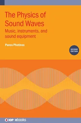 Die Physik der Schallwellen (Zweite Auflage): Musik, Instrumente und Tontechnik - The Physics of Sound Waves (Second Edition): Music, instruments, and sound equipment