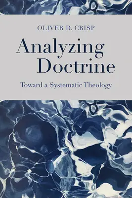 Die Lehre analysieren: Auf dem Weg zu einer systematischen Theologie - Analyzing Doctrine: Toward a Systematic Theology