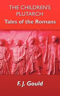 Der Plutarch für Kinder: Geschichten von den Römern - The Children's Plutarch: Tales of the Romans