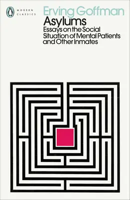 Asyls - Essays über die soziale Situation von Geisteskranken und anderen Insassen - Asylums - Essays on the Social Situation of Mental Patients and Other Inmates