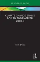 Ethik des Klimawandels für eine bedrohte Welt - Climate Change Ethics for an Endangered World