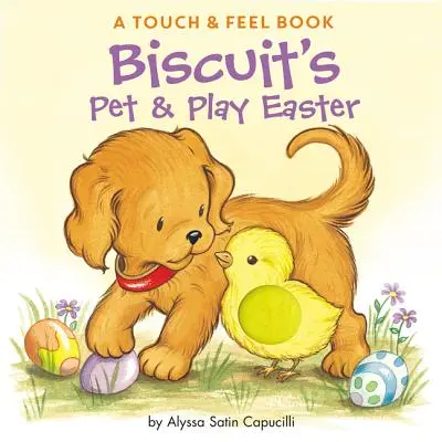 Biscuit's Haustier & Spiel Ostern: Ein Buch zum Anfassen und Fühlen - Biscuit's Pet & Play Easter: A Touch & Feel Book