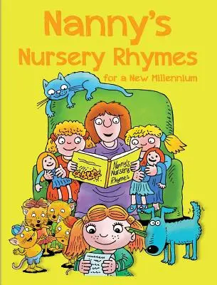 Nannys Kinderreime: Für ein neues Jahrtausend - Nanny's Nursery Rhymes: For A New Millennium