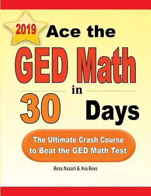 Ace the GED Math in 30 Days: Der ultimative Crash-Kurs zum Bestehen des GED-Mathe-Tests - Ace the GED Math in 30 Days: The Ultimate Crash Course to Beat the GED Math Test
