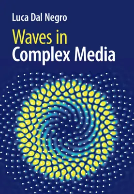 Wellen in komplexen Medien (Dal Negro Luca (Boston University)) - Waves in Complex Media (Dal Negro Luca (Boston University))