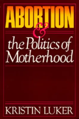 Schwangerschaftsabbruch und die Politik der Mutterschaft, 3 - Abortion and the Politics of Motherhood, 3