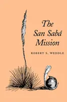 Die San Saba-Mission - The San Saba Mission