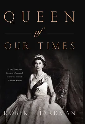 Königin unserer Zeit: Das Leben von Königin Elisabeth II. - Queen of Our Times: The Life of Queen Elizabeth II