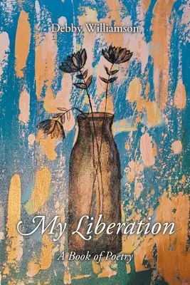 Meine Befreiung: Ein Buch der Poesie - My Liberation: A Book of Poetry