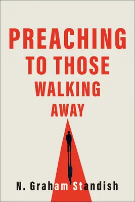 Denen predigen, die weggehen - Preaching to Those Walking Away