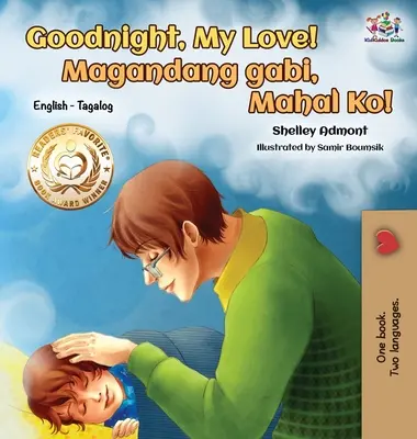 Goodnight, My Love! (Englisch Tagalog Kinderbuch): Zweisprachiges Tagalog-Buch für Kinder - Goodnight, My Love! (English Tagalog Children's Book): Bilingual Tagalog book for kids