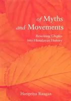 Von Mythen und Bewegungen - Chipko in der Geschichte des Himalaya neu schreiben - Of Myths and Movements - Rewriting Chipko into Himalayan History
