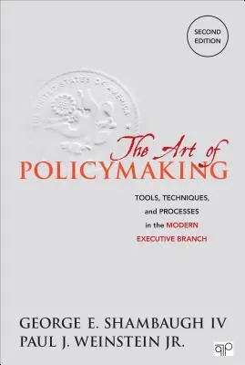 Die Kunst des Politikmachens: Werkzeuge, Techniken und Prozesse in der modernen Exekutive - The Art of Policymaking: Tools, Techniques and Processes in the Modern Executive Branch